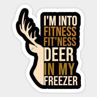 Hunting I'm Into Fitness Fit'ness Deer In My Freezer Sticker